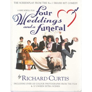 Four Weddings and a Funeral: The Screenplay from the No.1 Smash Hit Comedy