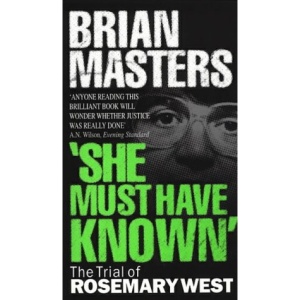 "She Must Have Known": The Trial Of Rosemary West