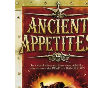 Ancient Appetites (The Wildenstern Saga)