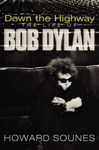 Down the Highway: The Life of Bob Dylan