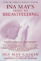 Ina May's Guide to Breastfeeding