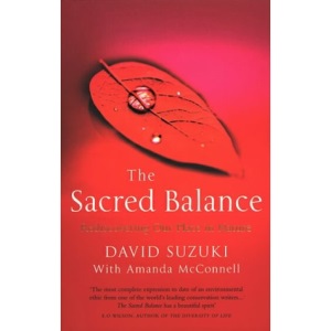 The Sacred Balance: Rediscovering Our Place in Nature