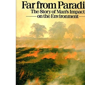 Far from Paradise: Story of Man's Impact on the Environment