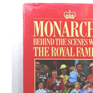 Monarchy: Behind the Scenes with the Royal Family