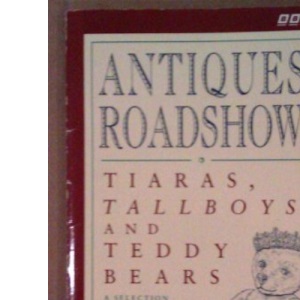 "Antiques Roadshow": Tiaras, Tallboys and Teddy Bears