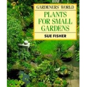 "Gardeners' World" Book of Plants for Small Gardens