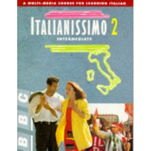 ITALIANISSIMO 2 INTERMEDIATE COURSE BOOK