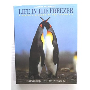 Life in the Freezer: Natural History of the Antarctic