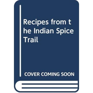 Recipes from the Indian Spice Trail