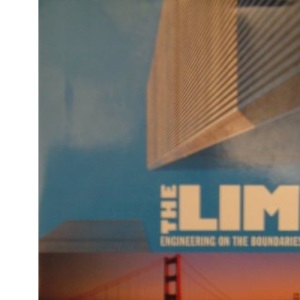 The Limit: Engineering on the Boundaries of Science