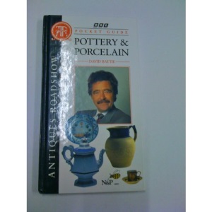 Pottery and Porcelain ("Antiques Roadshow" Pocket Guide)