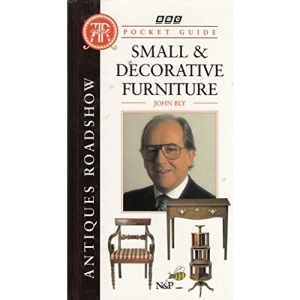 Small and Decorative Furniture ("Antiques Roadshow" Pocket Guide)