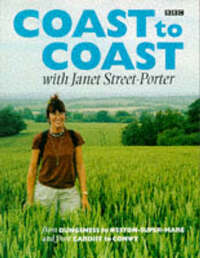 Coast to Coast: From Dungeness to Weston-super-Mare and Cardiff to Conwy