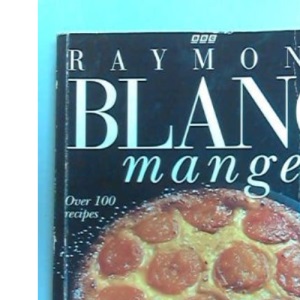 Raymond Blanc Mange: The Mysteries of the Kitchen Revealed