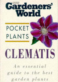 Clematis ("Gardeners' World" Pocket Plants S.)