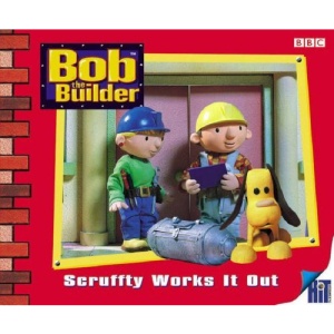 Bob the Builder: Scruffty Works It Out: Scruffy Works It Out