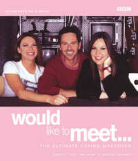 Would Like to Meet: The Ultimate Dating Makeover