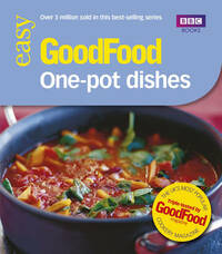 Good Food: One-pot Dishes: Triple-tested Recipes: 101 One-Pot Dishes Triple-tested Recipes