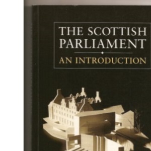 The Scottish Parliament: An Introduction