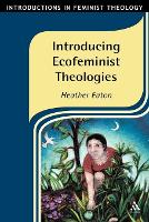 Introducing Ecofeminist Theologies