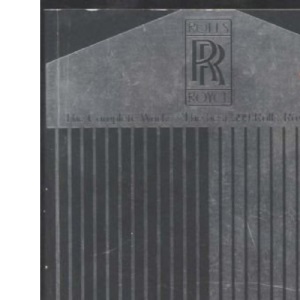 Rolls-Royce. The Complete Works. The Best 599 Stories About The Worlds Best Car
