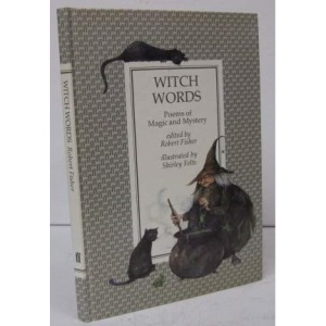 Witch Words: Poems of Magic and Mystery