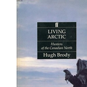 Living Arctic: Hunters of the Canadian North