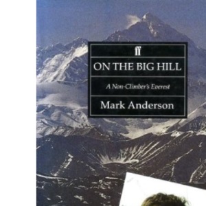 On the Big Hill: A Non-Climber's Everest Diary