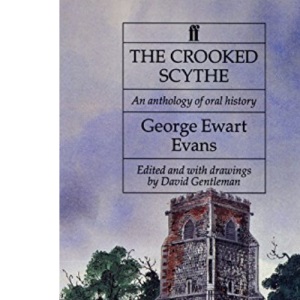 The Crooked Scythe: An Anthology of Oral History