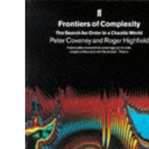 Frontiers of Complexity: The Search For Order in a Chaotic World
