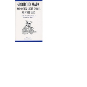 Groucho Marx and Other Short Stories and Tall Tales