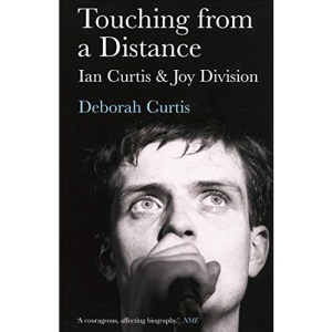 Touching from a Distance: Ian Curtis & Joy Division
