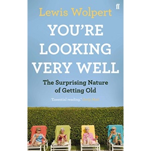 You're Looking Very Well: The Surprising Nature of Getting Old
