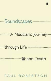 Soundscapes: A Musician's Journey through Life and Death