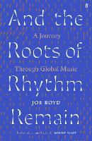 And the Roots of Rhythm Remain