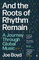 And the Roots of Rhythm Remain