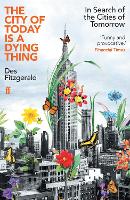 The City of Today is a Dying Thing