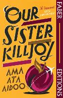 Our Sister Killjoy (Faber Editions)
