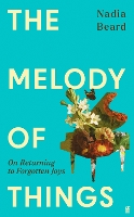 The Melody of Things: On Returning to Forgotten Joys