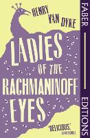 Ladies Of The Rachmaninoff Eyes (Faber Editions)