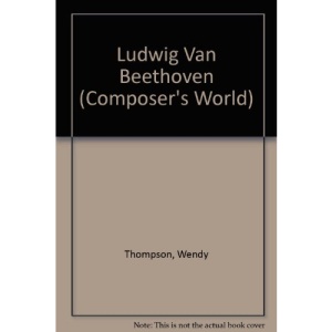 Ludwig Van Beethoven (Composer's World)
