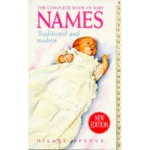 The Complete Book of Babies' Names: Traditional and Modern (Complete S.)