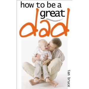 How to be a Great Dad