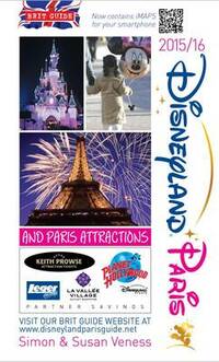 A Brit Guide to Disneyland Paris 2015/16: And Paris Attractions (Brit Guides)