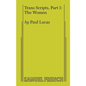 Trans Scripts, Part 1: The Women