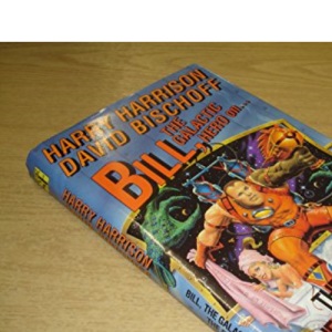 Bill, the Galactic Hero on the Planet of the Hippies from Hell