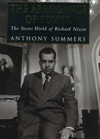The Arrogance of Power: The Secret World of Richard Nixon