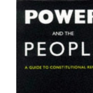 Power & the People: Guide to Constitutional Reform