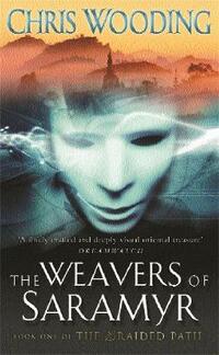The Weavers Of Saramyr: Book One of the Braided Path (GOLLANCZ S.F.)