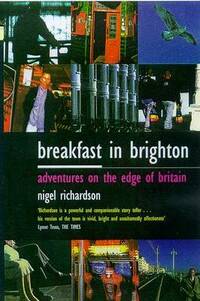 Breakfast In Brighton: Adventures on the Edge of England
